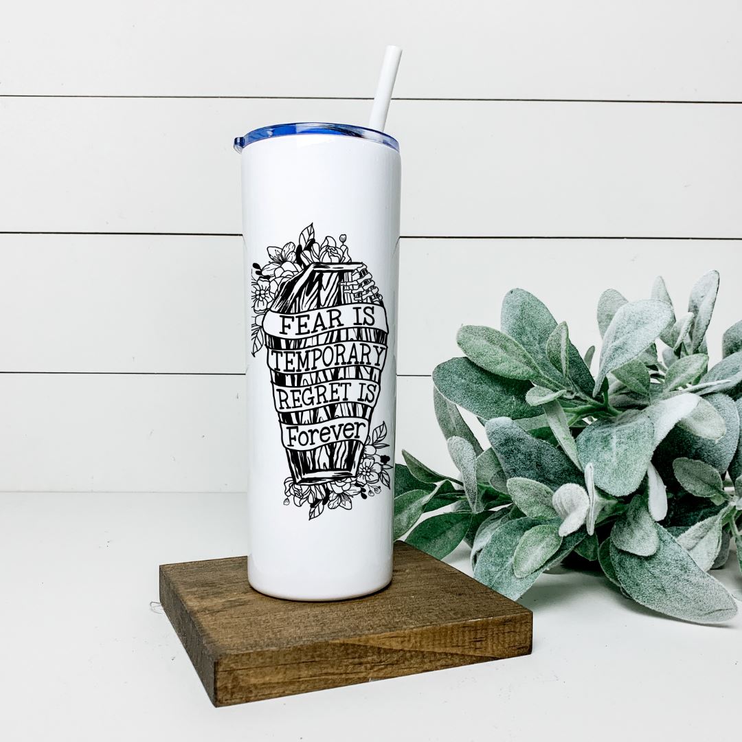 FEAR I TEMPORARY REGRET IS FOREVER TALL TUMBLER Tumblers Harlow Boutique Official Online Store