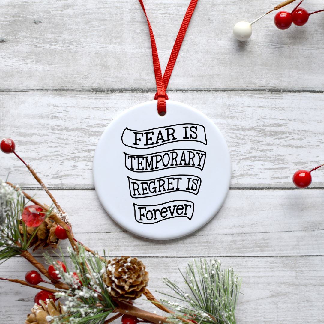 FEAR IS TEMPORARY REGRET IS FOREVER ORNAMENT Harlow Boutique Official Online Store