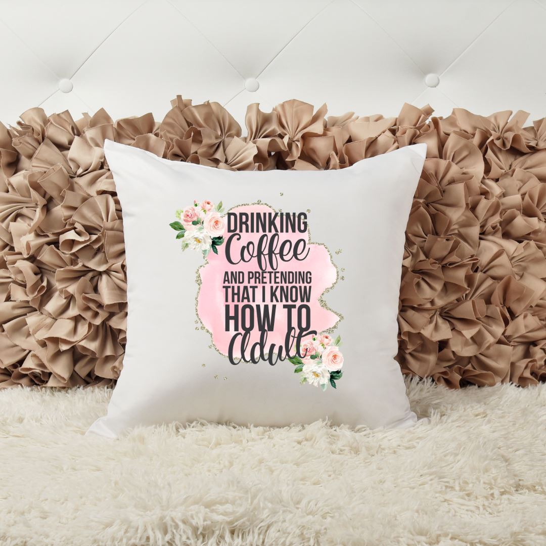 DRINKING COFFEE AND PRETENDING THAT I KNOW HOW TO ADULT PILLOW Harlow Boutique Official Online Store