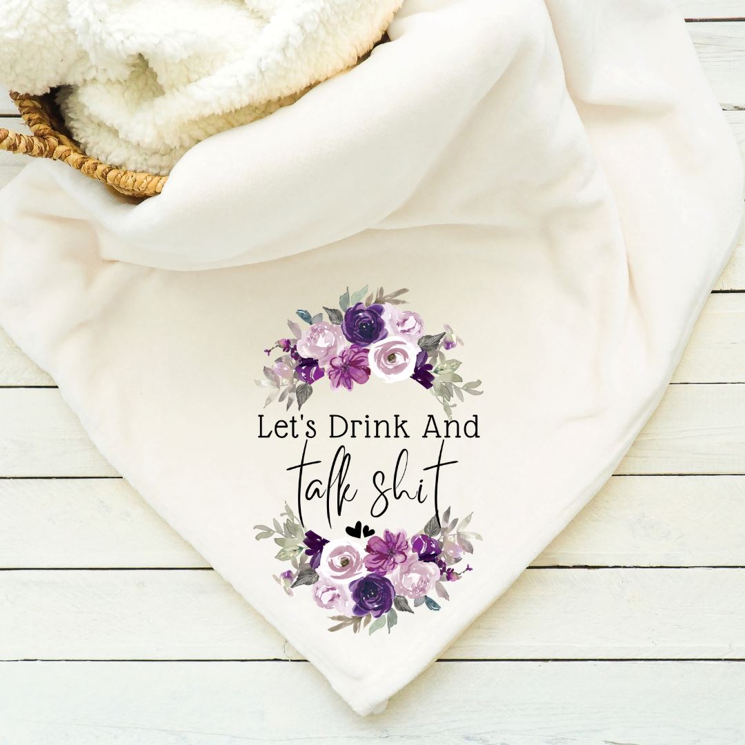 Let's Drink And Talk Shit Blanket Blankets Harlow Boutique Official Online Store