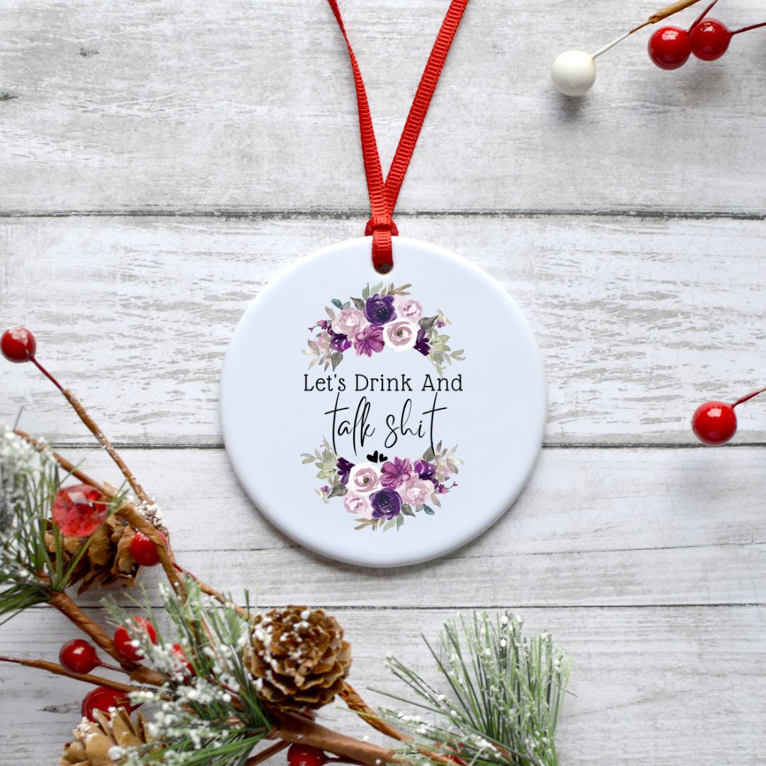 LETS DRINK AND TALK SHIT ORNAMENT Harlow Boutique Official Online Store