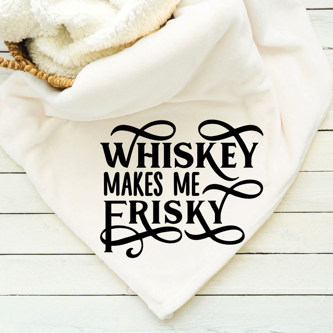 Whisky Makes Me Frisky Blanket Blankets Harlow Boutique Official Online Store