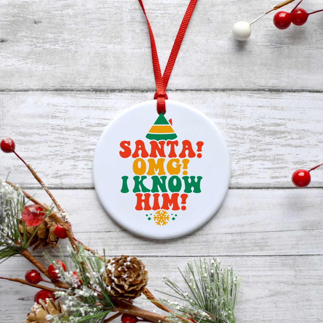 SANTA OMG I KNOW HIM ORNAMENT Harlow Boutique Official Online Store