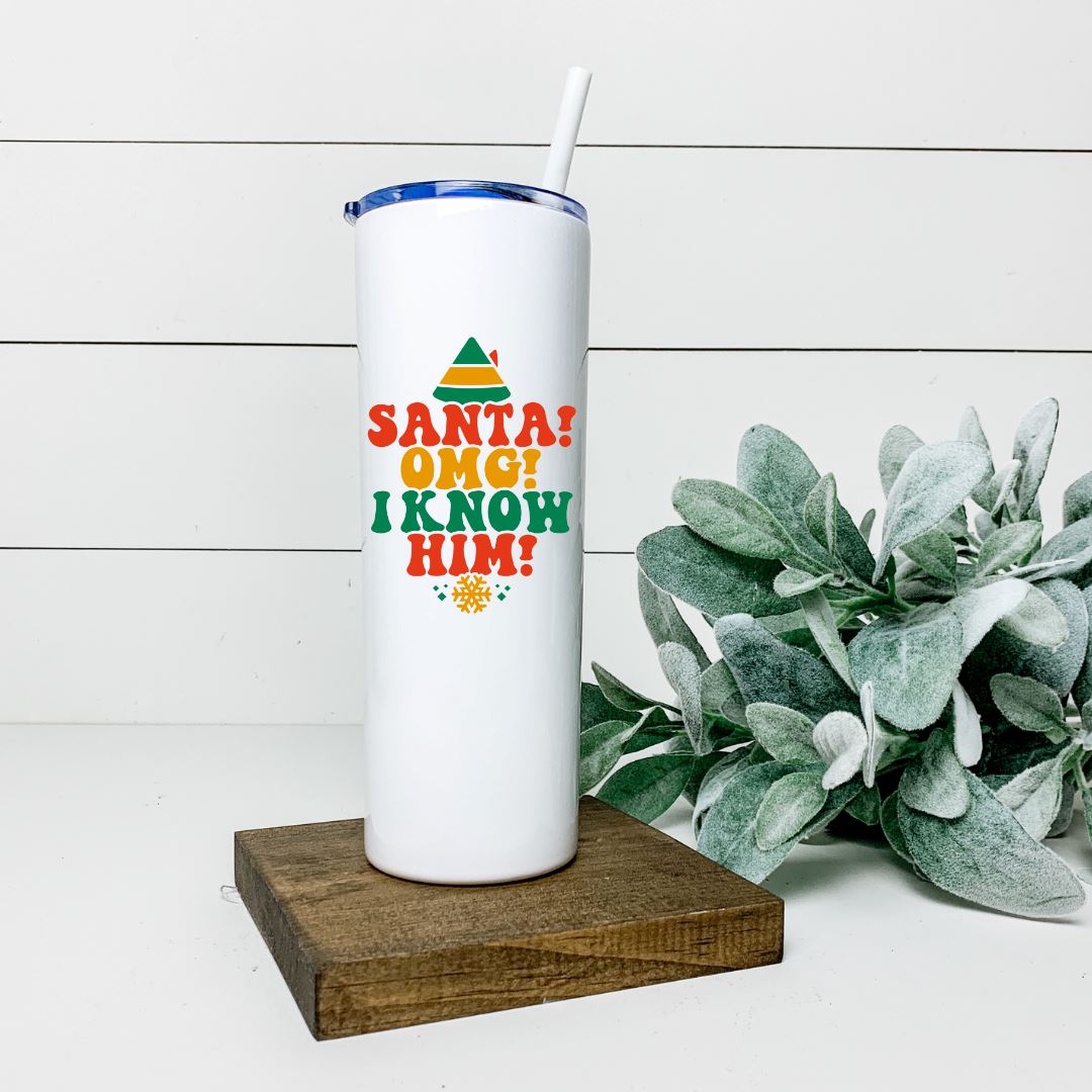SANTA OMG I KNOW HIM TALL TUMBLER Tumblers Harlow Boutique Official Online Store
