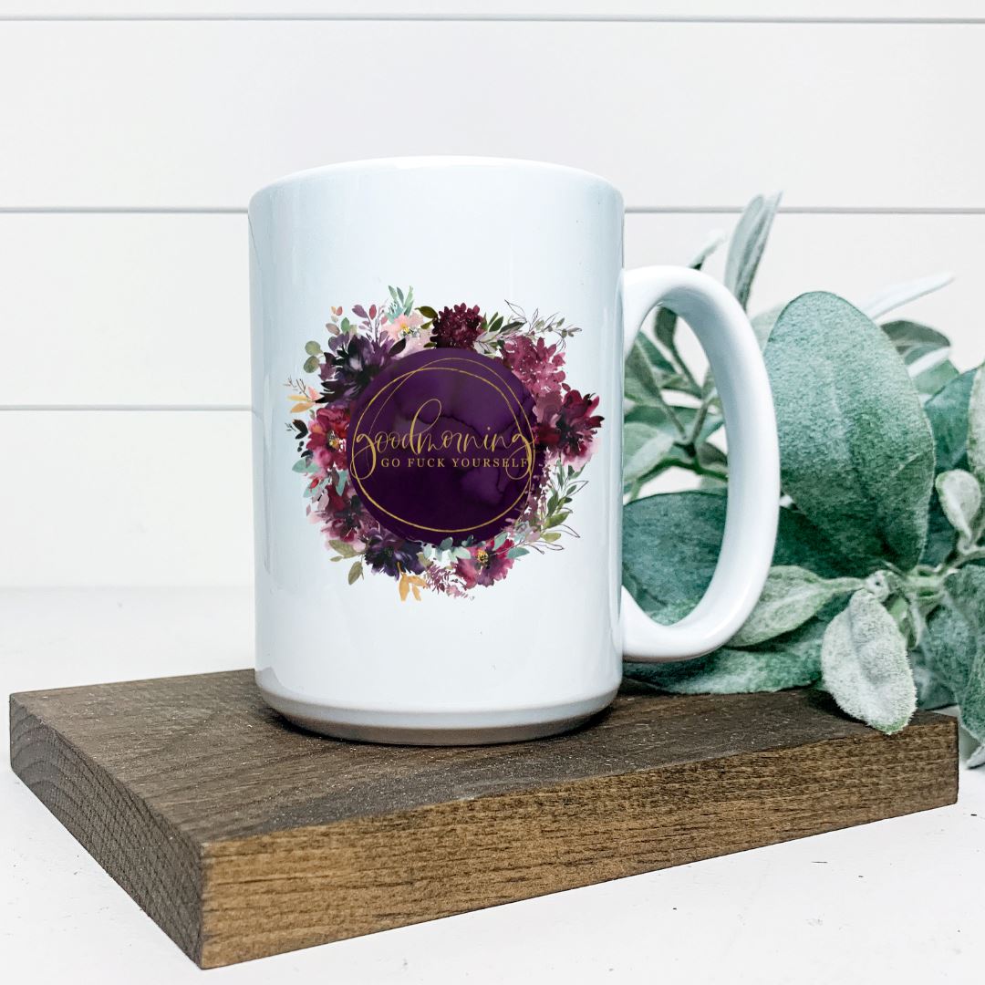 GOOD MORNING GO FUCK YOURSELF MUG Harlow Boutique Official Online Store