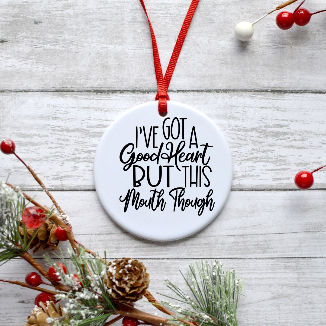 IVE GOT A GOOD HEART BUT THIS MOUTH THOUGH ORNAMENT Harlow Boutique Official Online Store