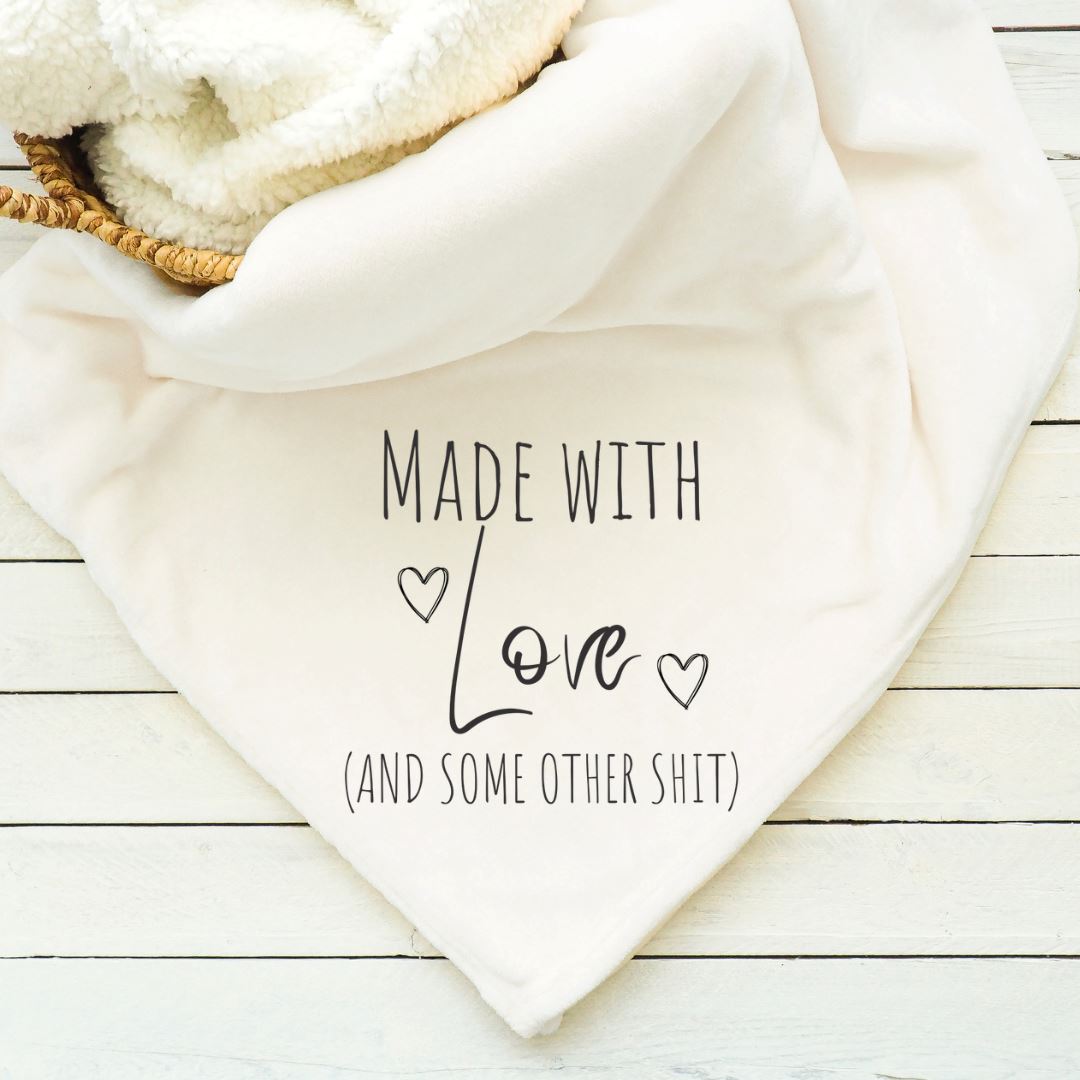 Made With Love and Some Other Shit Blanket Blankets Harlow Boutique Official Online Store