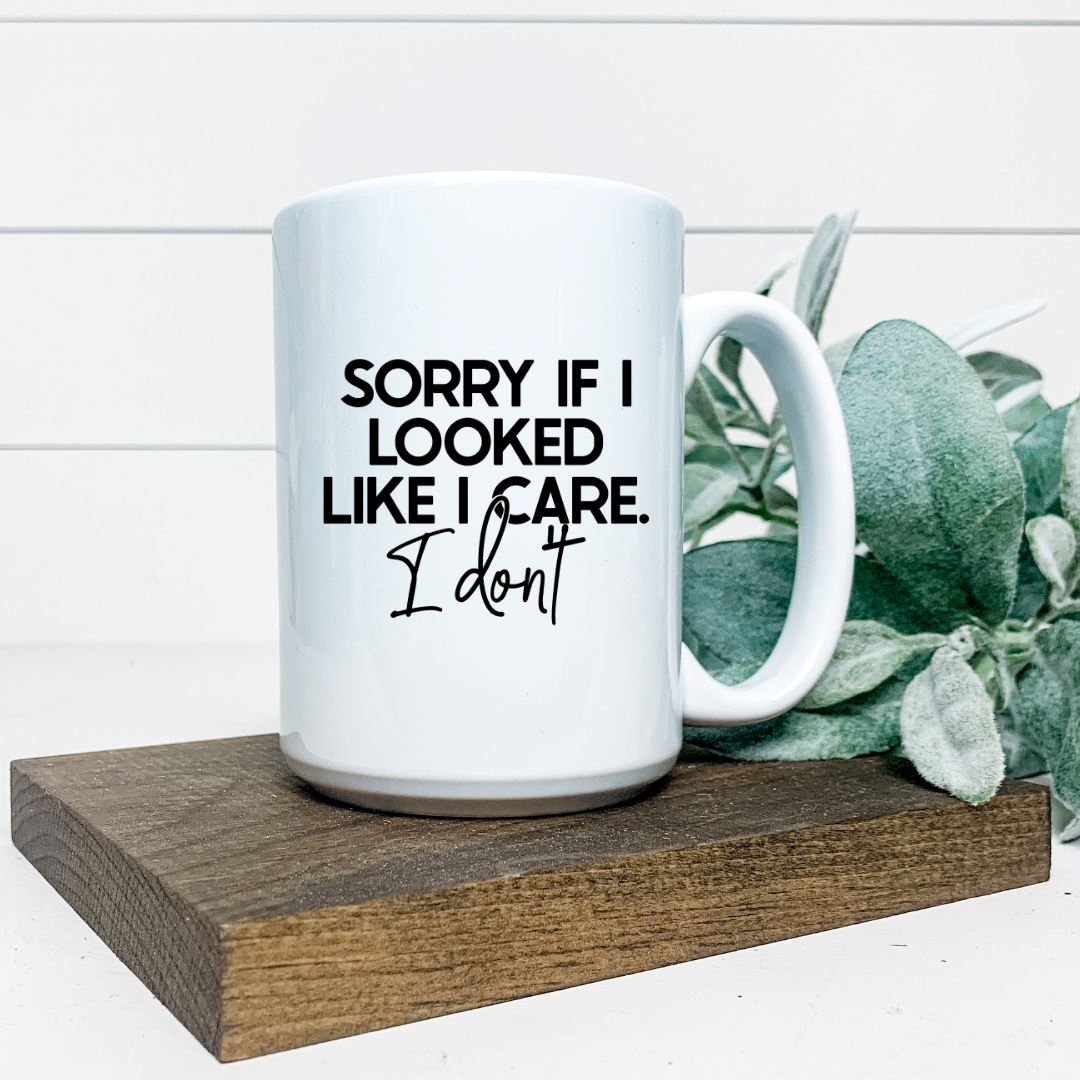 SORRY IF I LOOKED LIKE I CARED I DONT MUG Harlow Boutique Official Online Store
