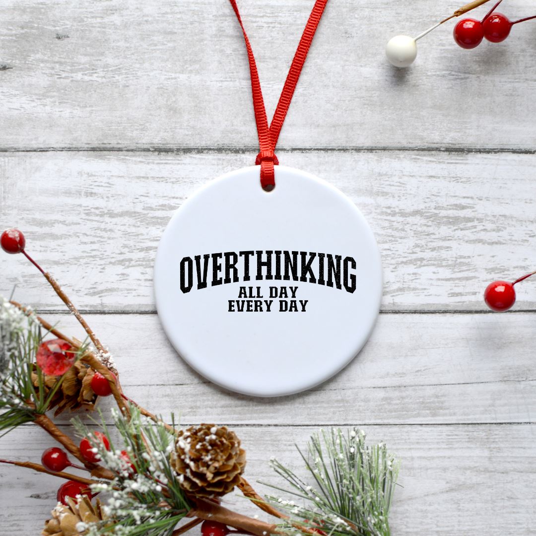 OVERTHINKING ALL DAY EVERY DAY ORNAMENT Harlow Boutique Official Online Store