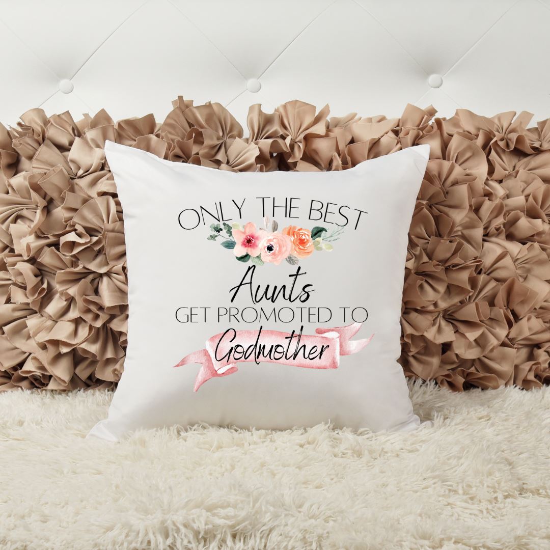 ONLY THE BEST AUNTS GET PROMOTED TO GODMOTHER PILLOW Harlow Boutique Official Online Store