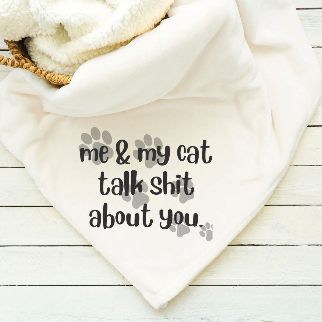 Me and My Cat Talk Shit About You Blanket Blankets Harlow Boutique Official Online Store