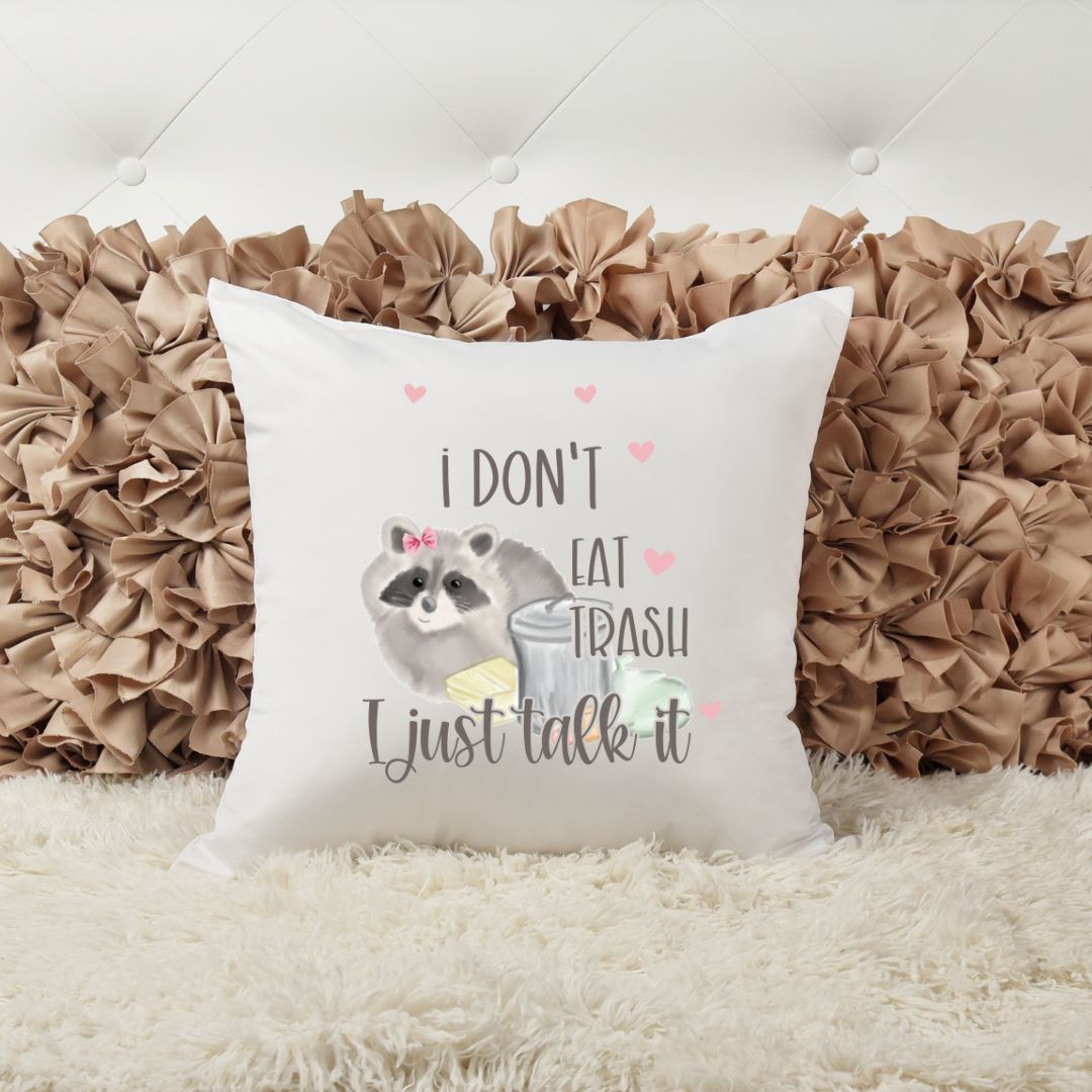 I DONT EAT TRASH I JUST TALK IT PILLOW Harlow Boutique Official Online Store