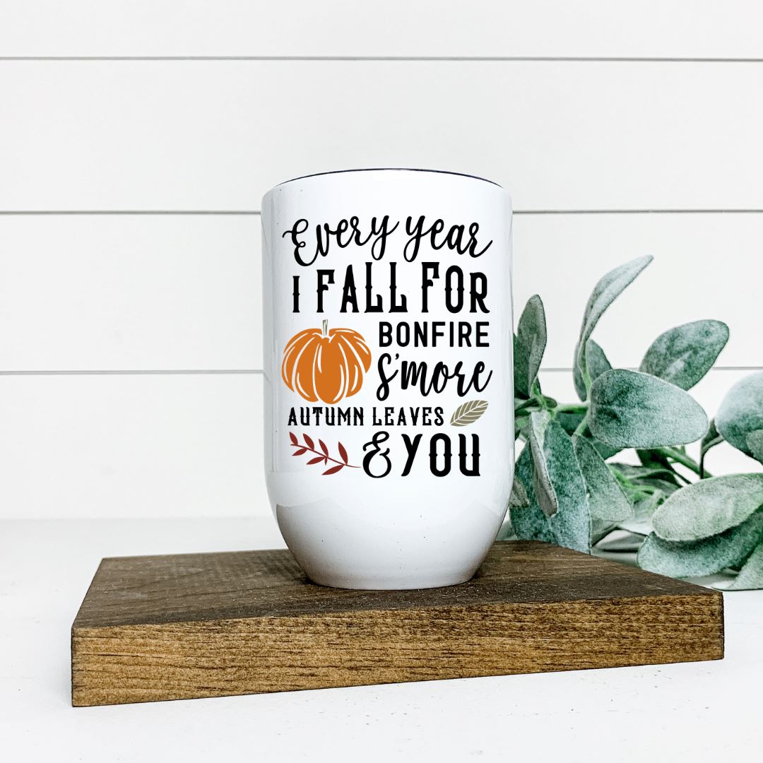 EVERY YEAR I FALL FOR BONFIRE SMORE AUTUMN LEAVES AND YOU WINE TUMBLER Harlow Boutique Official Online Store