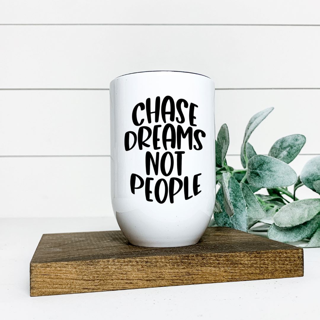 CHASE DREAMS NOT PEOPLE WINE TUMBLER Harlow Boutique Official Online Store