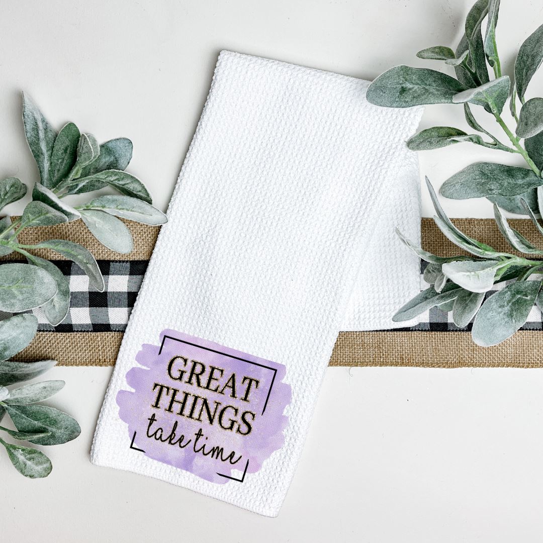 GREAT THINGS TAKE TIME TEA TOWEL Harlow Boutique Official Online Store