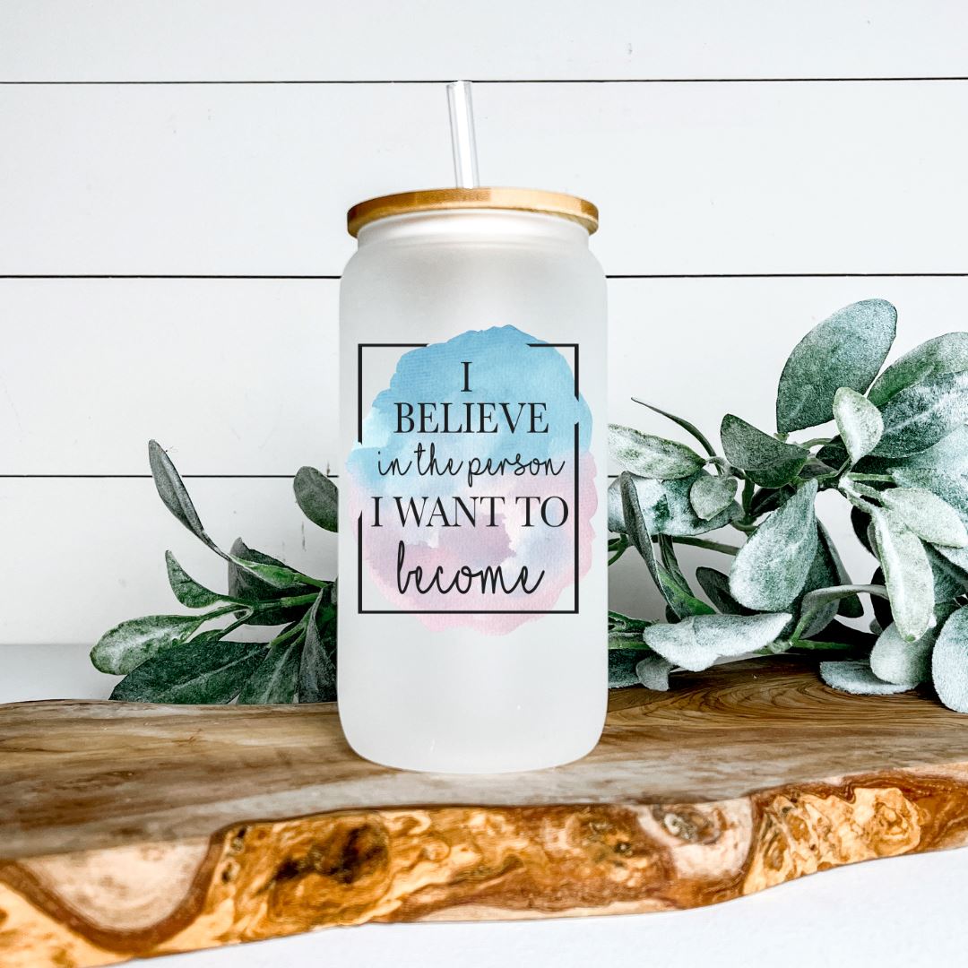 I BELIEVE IN PERSON I WANT TO BECOME FROSTED GLASS JAR TUMBLER Harlow Boutique Official Online Store