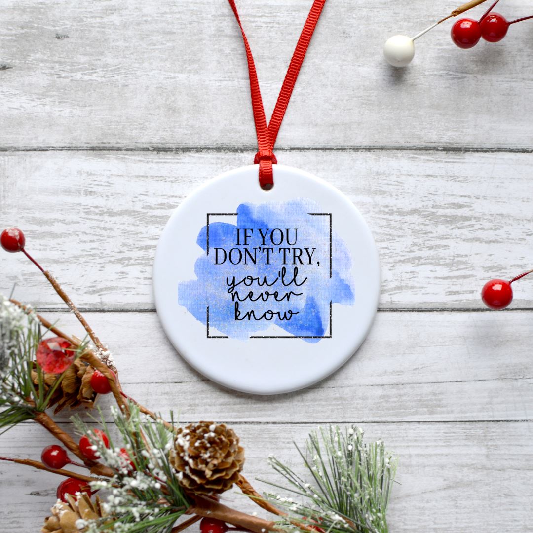 IF YOU DONT TRY YOULL NEVER KNOW ORNAMENT Harlow Boutique Official Online Store