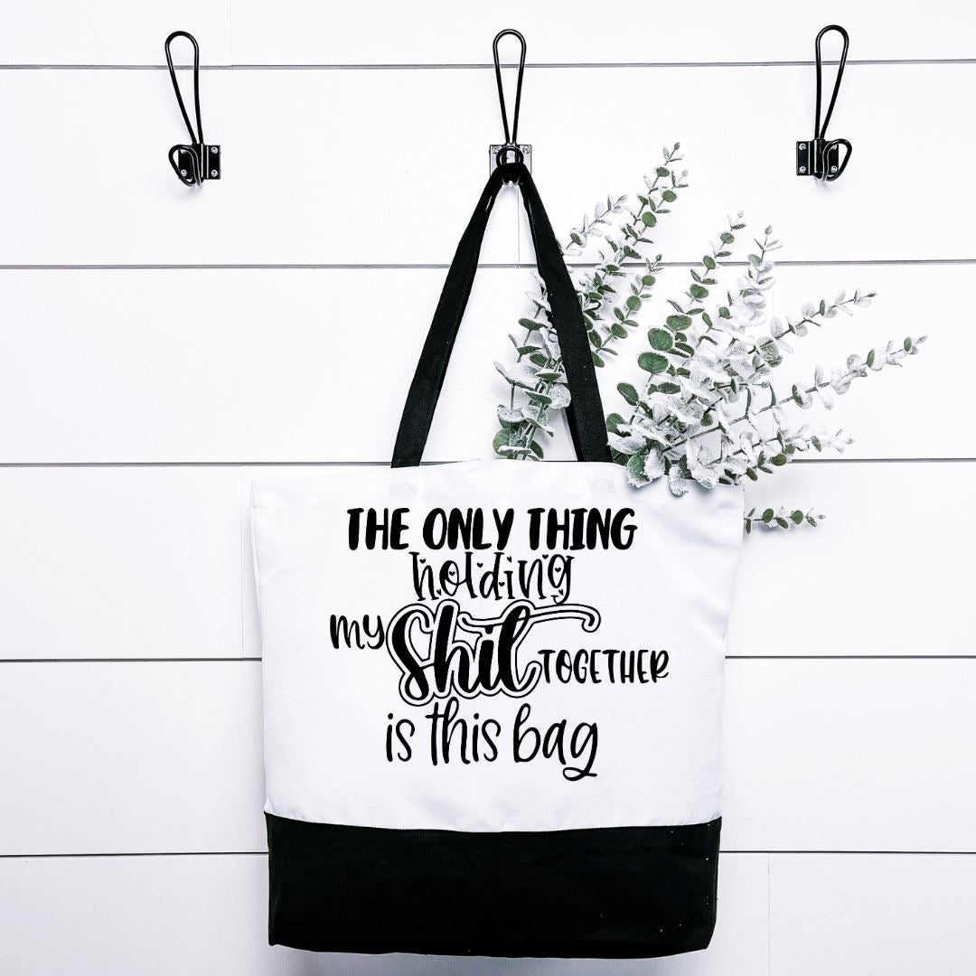 The Only Thing Holding My Shit Together is This Bag Tote Bag