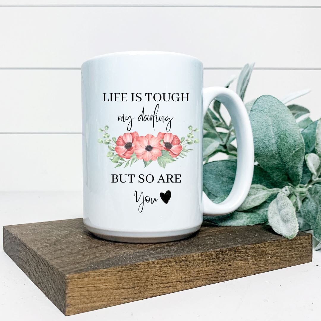 LIFE IS TOUGH MY DARLING BUT SO ARE YOU MUG mws_apo_generated Harlow Boutique Official Online Store