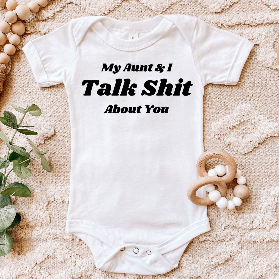 My Aunt And I Talk Shit About You Baby Bodysuit Harlow Boutique Official Online Store