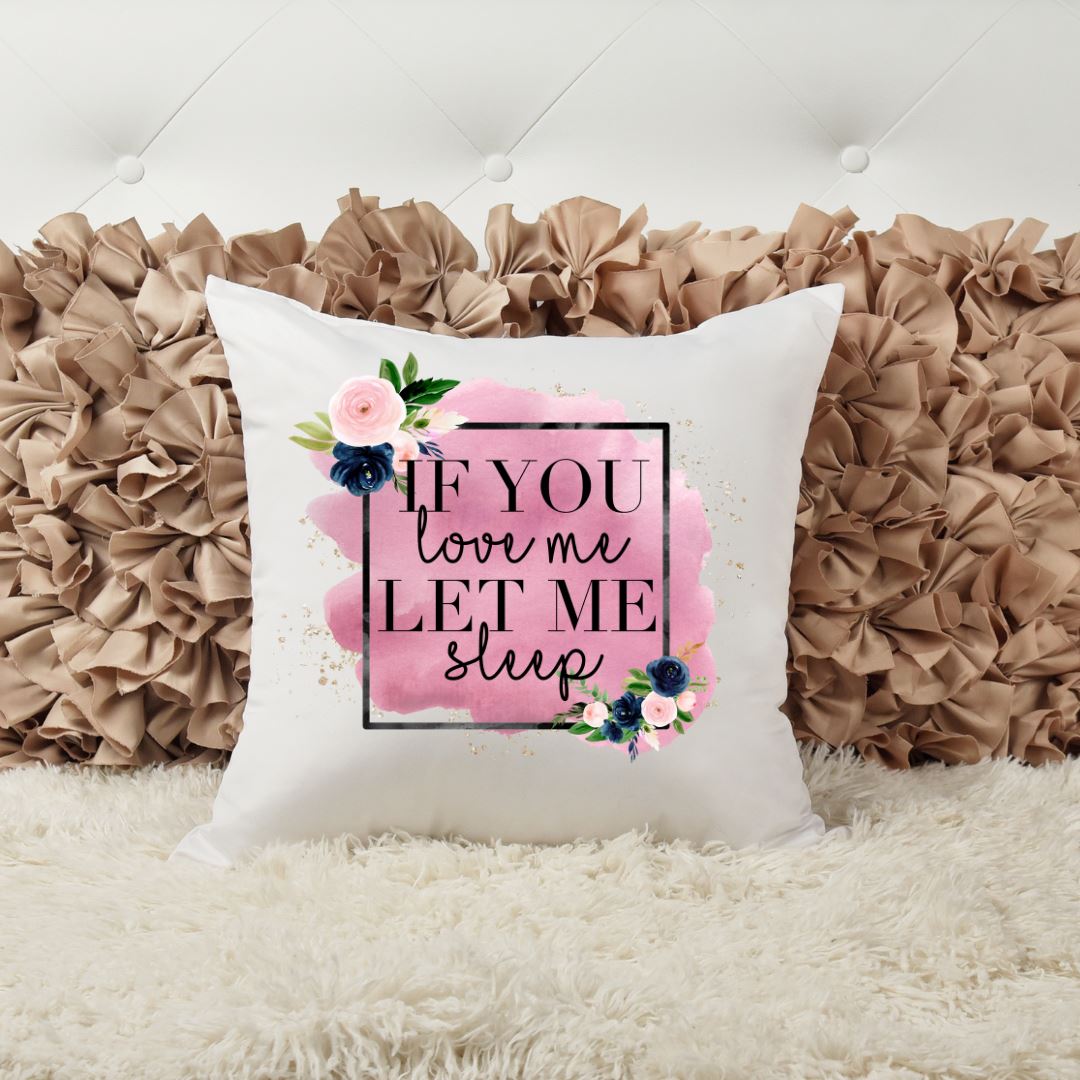 IF YOU LOVE ME LET ME SLEEP PILLOW Harlow Boutique Official Online Store