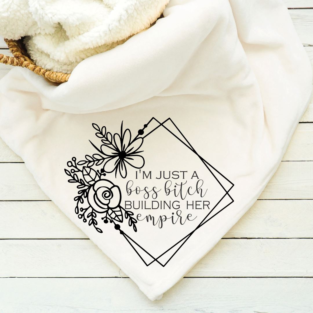 Im Just a Boss Bitch Building Her Empire Blanket Blankets Harlow Boutique Official Online Store