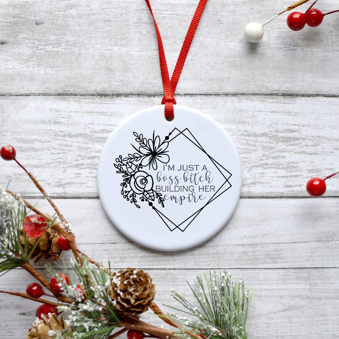 IM JUST A BOSS BITCH BUILDING HER EMPIRE ORNAMENT Harlow Boutique Official Online Store