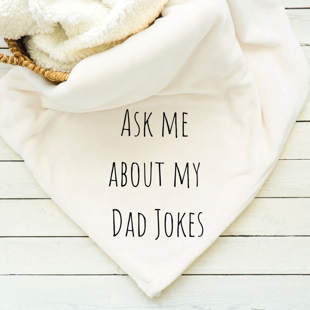 Ask Me About My Dad Jokes Blanket Blankets Harlow Boutique Official Online Store