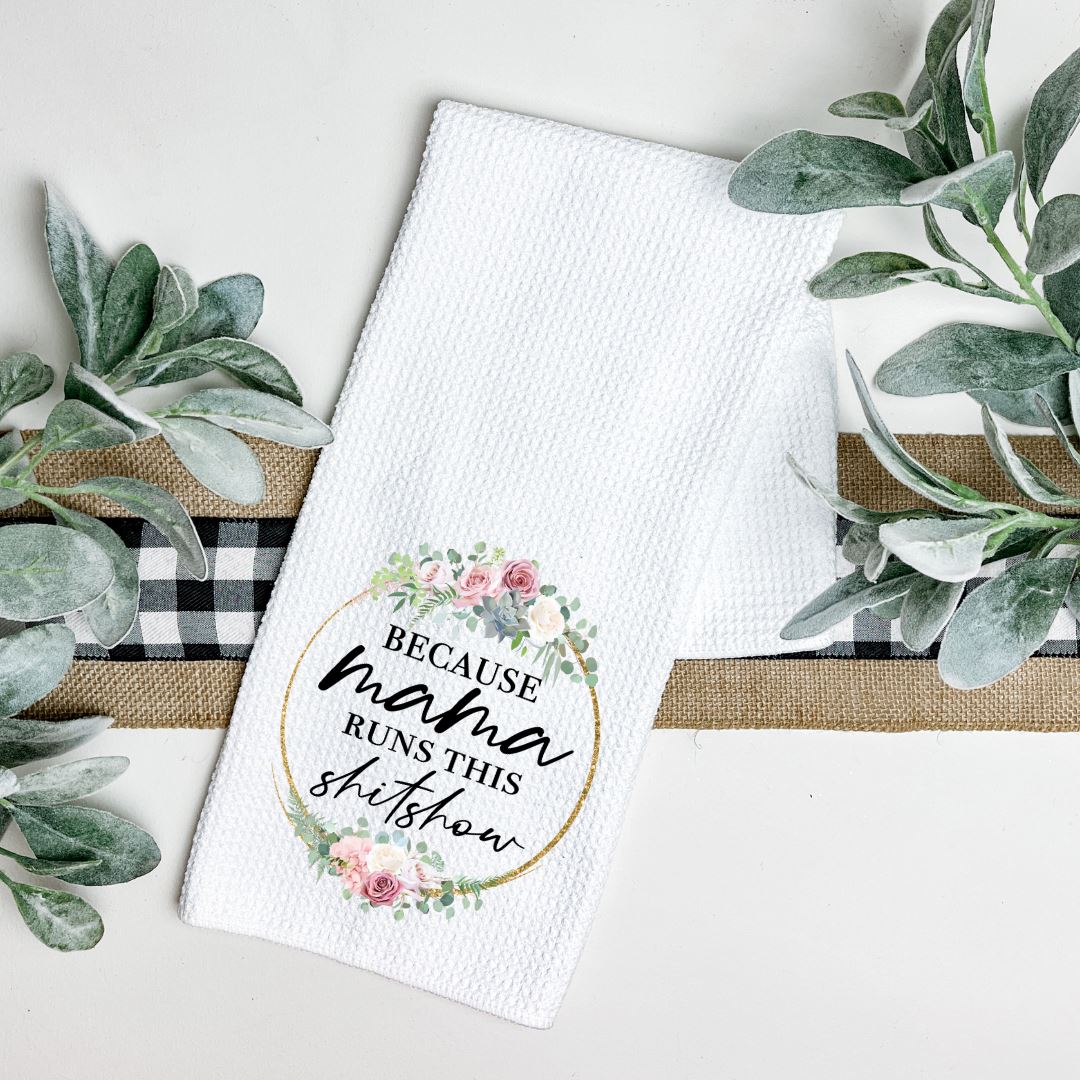 BECAUSE MAMA LOVES THIS SHITSHOW TEA TOWEL Harlow Boutique Official Online Store