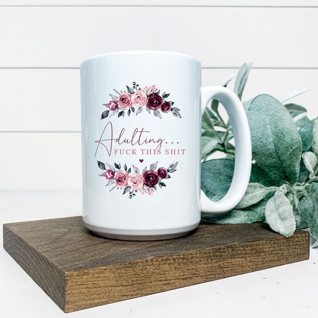 ADULTING FUCK THIS SHIT MUG Harlow Boutique Official Online Store