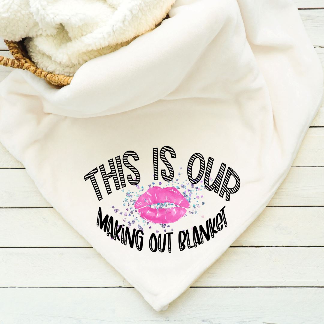 This is Our Making Out Blanket Blankets Harlow Boutique Official Online Store