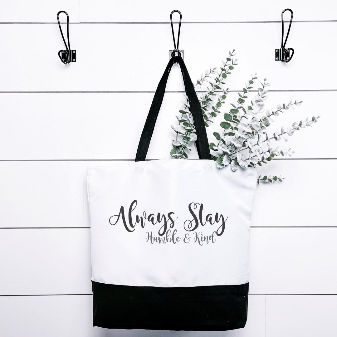 Always Stay Humble And Kind Tote Bag Harlow Boutique Official Online Store 