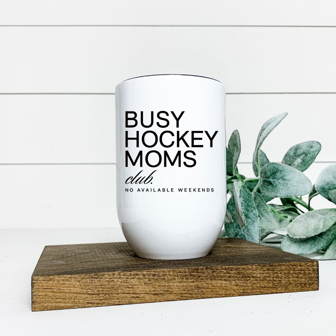 BUSY HOCKEY MOMS CLUB WINE TUMBLER Harlow Boutique Official Online Store 