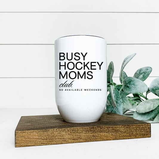 BUSY HOCKEY MOMS CLUB WINE TUMBLER Harlow Boutique Official Online Store 