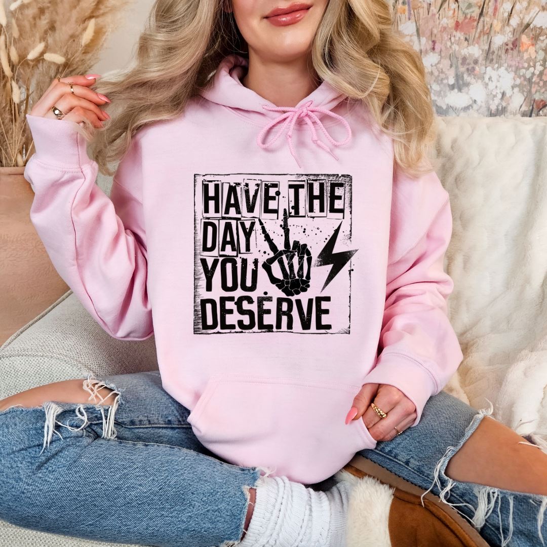 Have The Day You Deserve Shirts Harlow Boutique Official Online Store 