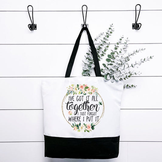 I've Got It All Together I Just Forgot Where I Put It Tote Bag Harlow Boutique Official Online Store 