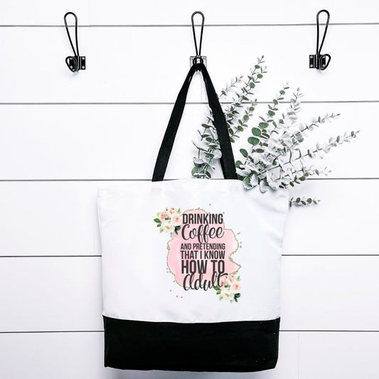 Drinking Coffee And Pretending That I Know How To Adult Tote Bag Harlow Boutique Official Online Store 