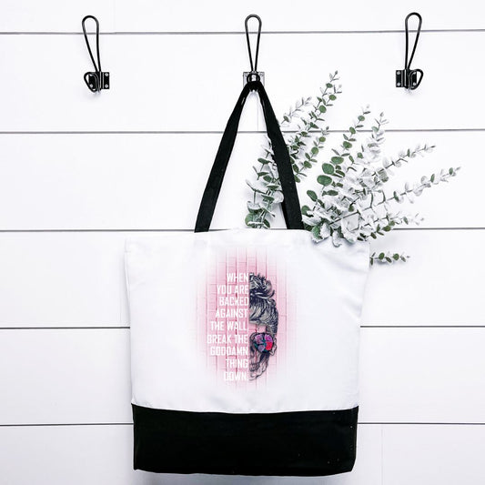 When You Are Backed Against The Wall Break The Goddamn Thing Down Tote Bag Harlow Boutique Official Online Store 