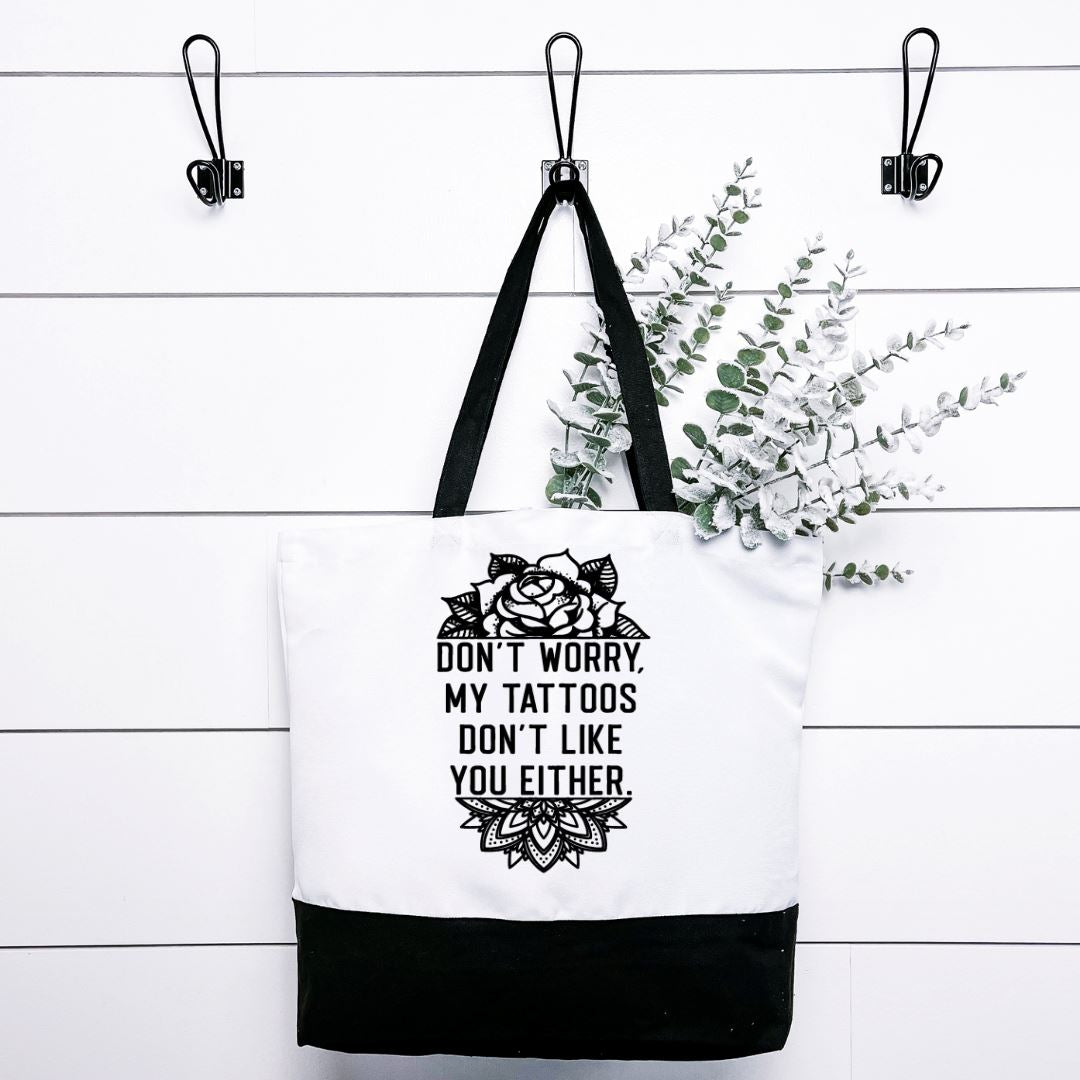 Dont Worry My Tattoos Dont Like You Either Tote Bag Harlow Boutique Official Online Store 