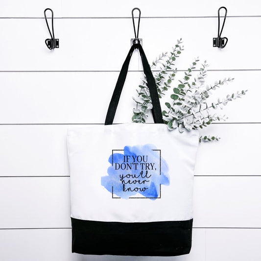 If You Dont Try Youll Never Know Tote Bag Harlow Boutique Official Online Store 