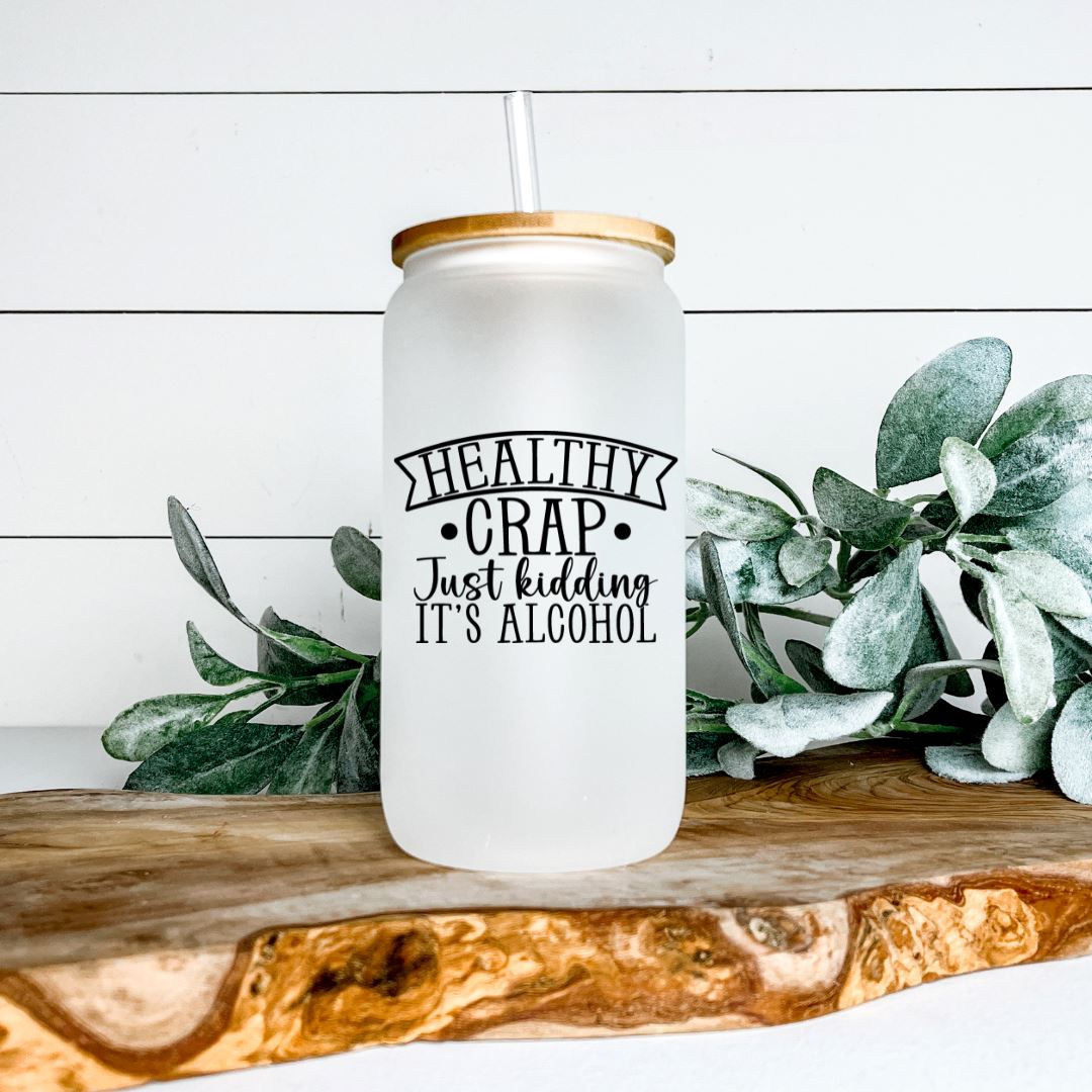 HEALTHY CRAP JUST KIDDING ITS ALCOHOL GLASS JAR TUMBLER Harlow Boutique Official Online Store 