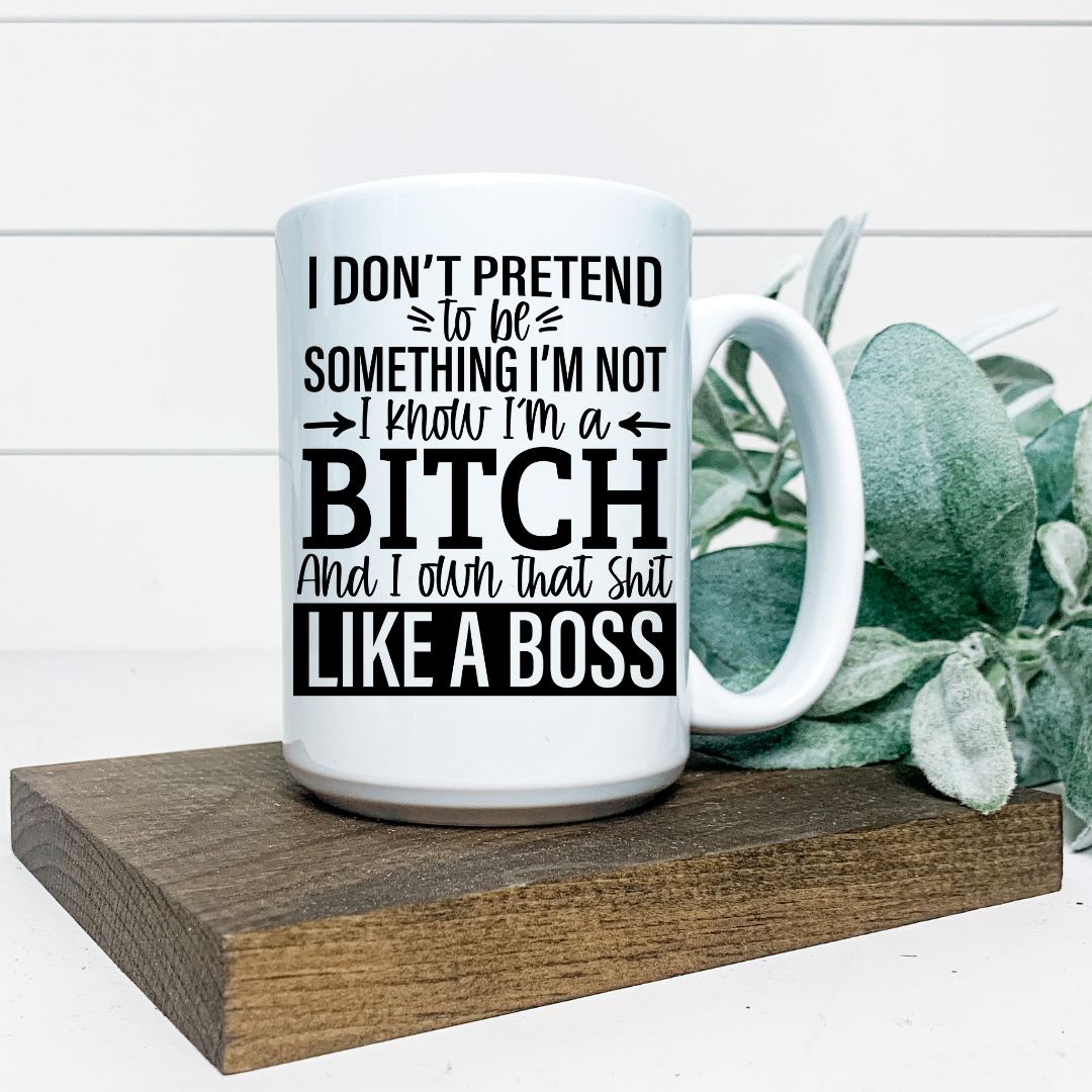 I DONT PRETEND TO BE SOMETHING IM NOT MUG Harlow Boutique Official Online Store 