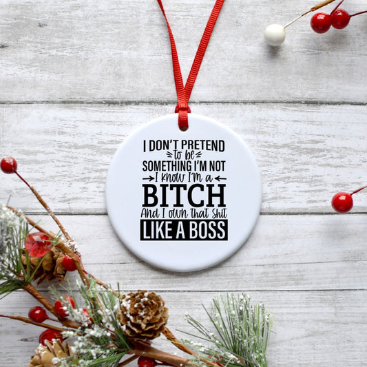 I DONT PRETEND TO BE SOMETHING IM NOT ORNAMENT Ornament Harlow Boutique Official Online Store 