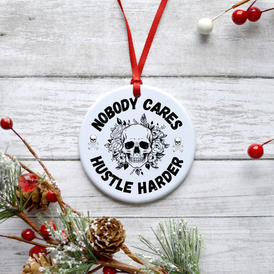 NOBODY CARES HUSTLE HARDER ORNAMENT Ornament Harlow Boutique Official Online Store 