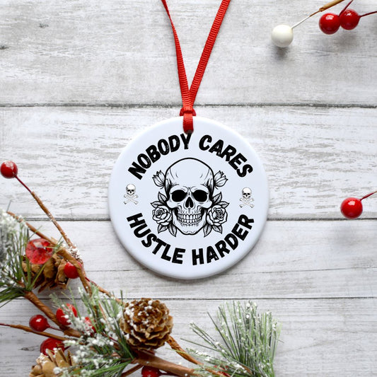 NOBODY CARES HUSTLE HARDER ORNAMENT Ornament Harlow Boutique Official Online Store 