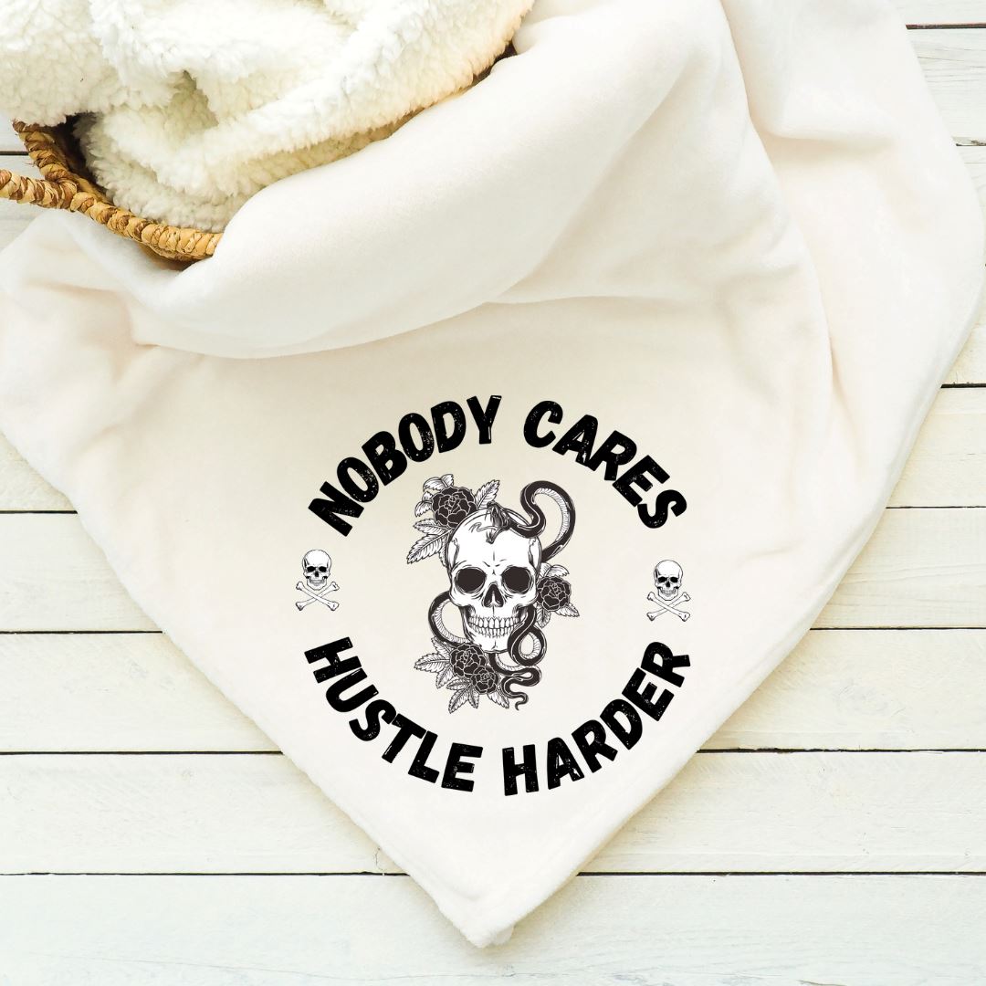 Nobody Cares Hustle Harder Blanket Blankets Harlow Boutique Official Online Store 