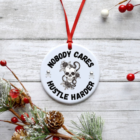 NOBODY CARES HUSTLE HARDER ORNAMENT Ornament Harlow Boutique Official Online Store 