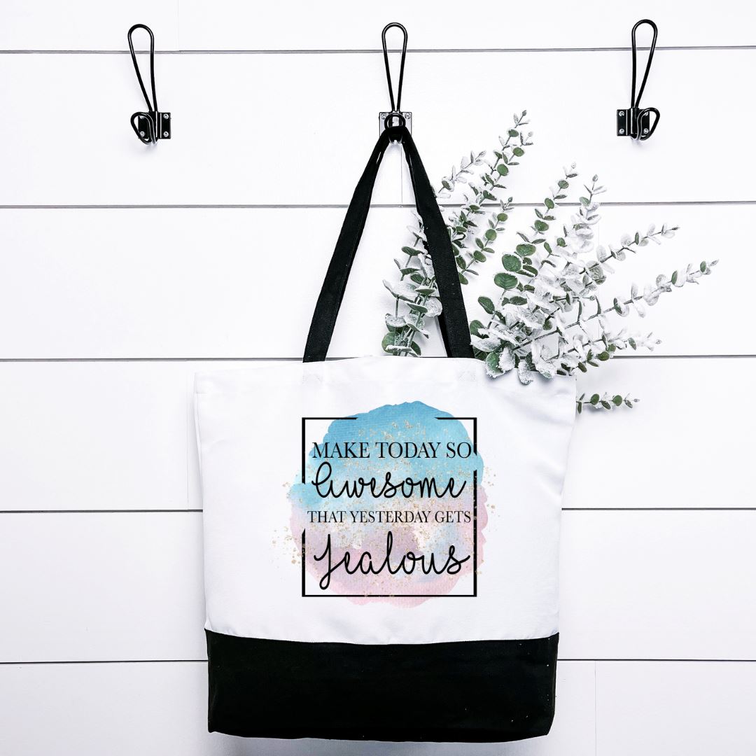 Make Today So Awesome That Yesterday Gets Jealous Tote Bag Harlow Boutique Official Online Store 