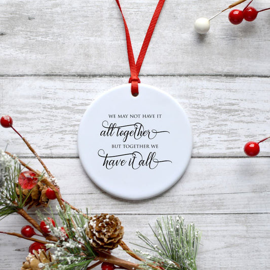 WE MAY NOT HAVE IT ALL TOGETHER ORNAMENT Ornament Harlow Boutique Official Online Store 