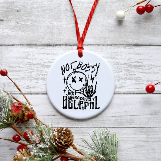 NOT BOSSY JUST AGGRESSIVELY HELPFUL ORNAMENT Ornament Harlow Boutique Official Online Store 